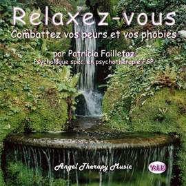 Relaxation Vol. 19: Combattez vos peurs et vos phobies