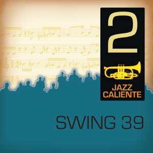 Jazz Caliente: Swing 39 - 2