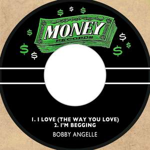 I Love (The Way You Love) / I'm Begging
