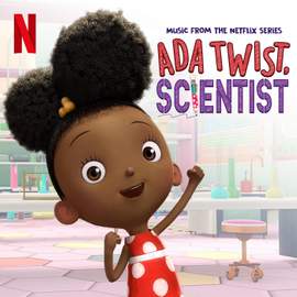 Ada Twist, Scientist (Soundtrack from the Netflix Series)