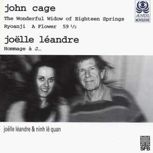 Cage: The Wonderful Widow of Eighteen Springs, Ryoanji, A Flower, 59. 5 & Léandre: Hommage à J...