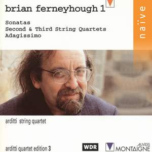 Brian Ferneyhough: Sonatas, Second and Third String Quartets, Adagissimo