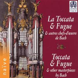 La toccata et fugue & autres chefs-d'œuvre de Bach