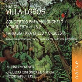 Villa-Lobos: Cello Concertos Nos. 1 & 2 - Fantasia for Cello and Orchestra