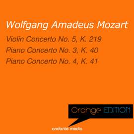 Orange Edition - Mozart: Violin Concerto No. 5, K. 219 & Piano Concertos Nos. 3, 4