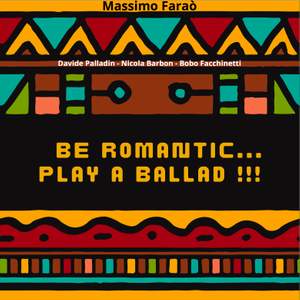 Be Romantic Play a Ballad