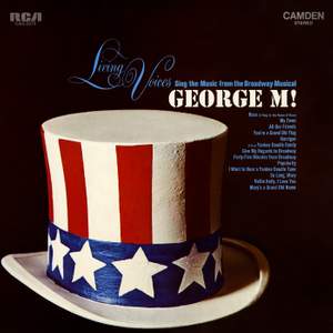Living Voices Sing the Music from the Broadway Musical 'George M!'