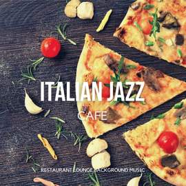 Italian Jazz Cafe - Relaxing Italian & Spanish Instrumental Lounge, Latin & Italy Bossa Nova