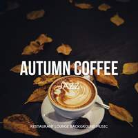 Autumn Coffee Jazz - Relaxing Smooth & Cozy Cafe Music