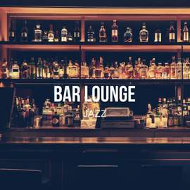 Bar Lounge Jazz - Cozy & Relaxing Instrumental Bar Jazz Music