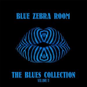 Blue Zebra Room: The Blues Collection, Vol. 11