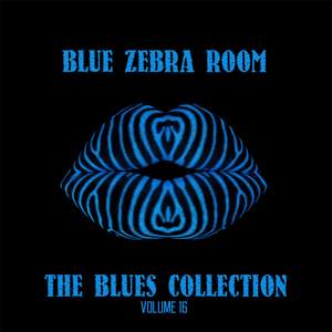Blue Zebra Room: The Blues Collection, Vol. 16