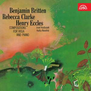 Britten, Clarke, Eccles: Compositions for Viola and Piano