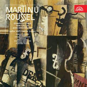 Martinů, Roussel: Compositions for Cello and Orchestra