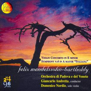 Mendelssohn: Violin Concerto No. 2, Op. 64 & Symphony No. 4, Op. 90, 'Italiana'
