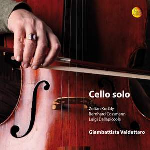 Cello Solo. Giambattista Valdettaro Plays Kodály, Cossmann & Dallapiccola