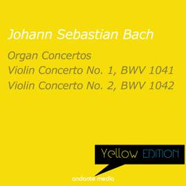 Yellow Edition - Bach: Organ Concertos & Violin Concertos Nos. 1, 2