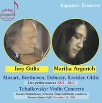 Martha Argerich & Ivry Gitlis, Live: Mozart, Beethoven, Debussy, Kreisler, Gitlis, Tchaikovsky