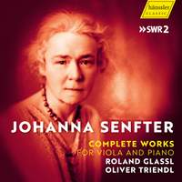Johanna Senfter: Complete Works For Viola and Piano