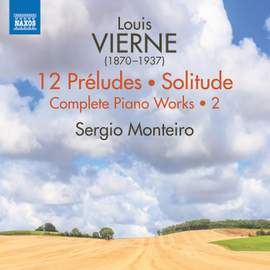 Louis Vierne: 12 Préludes; Solitude - Complete Piano Works, Vol. 2