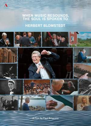 When Music Resounds, the Soul is Spoken To: Herbert Blomstedt - A Portrait
