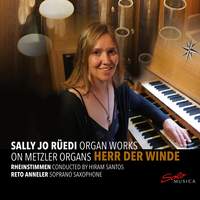 Herr der Winde - Sally Jo Rüedi Organ Works On Metzler Organs