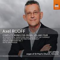 Axel Ruoff: Complete Works For Organ, Vol. 4