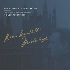 Arturo Benedetti Michelangeli - The London Recordings Vol. 1