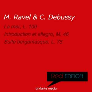 Red Edition - Ravel & Debussy: La mer, L. 109 & Suite bergamasque, L. 75