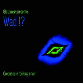 Wad !?