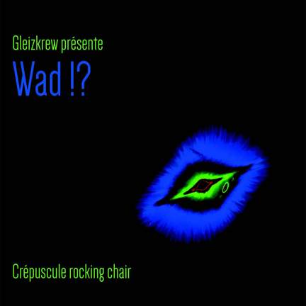 Wad !?