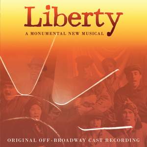 Liberty: A Monumental New Musical (Original Off-Broadway Cast Recording)