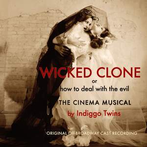 Wicked Clone or How to Deal with the Evil (Original Off-Broadway Cast Recording)