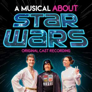 A Musical About Star Wars (Original Cast Recording)