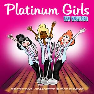 Platinum Girls - The Musical (Original Concept Recording)