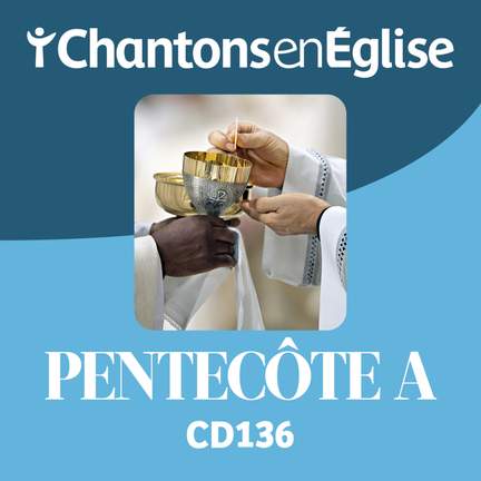 Chantons en Église CD 136 Pentecôte A