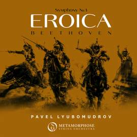 Beethoven: Symphony No. 3 in E-Flat Major, Op. 55 'Eroica'