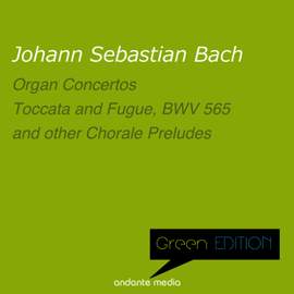 Green Edition - Bach: Organ Concertos and Chorale Preludes