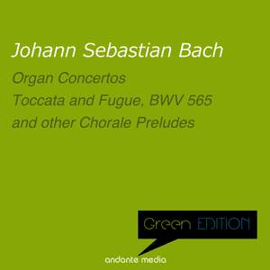 Green Edition - Bach: Organ Concertos and Chorale Preludes