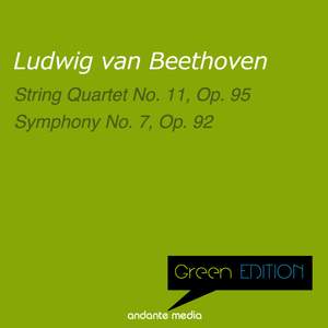 Green Edition - Beethoven: String Quartet No. 11, Op. 95 & Symphony No. 7, Op. 92