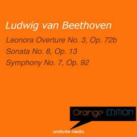 Orange Edition - Beethoven: Leonora Overture No. 3, Op. 72b & Symphony No. 7, Op. 92