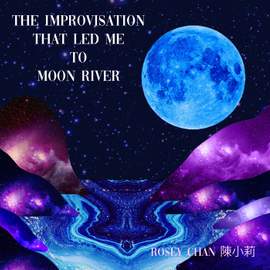 The Improvisation That Led Me To Moon River