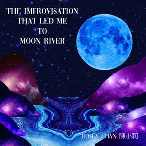 The Improvisation That Led Me To Moon River