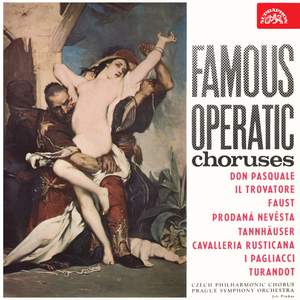 Famous Operatic Choruses (Don Pasquale, Il Trovatore, Faust, Prodaná nevěsta, Tannhäuser, Cavalleria rusticana, I pagliacci)