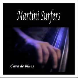 Cava De Blues: Martini Surfers