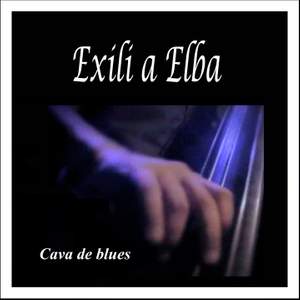 Cava de Blues: Exili a Elba