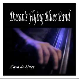 Cava de Blues: Dusan's Flying Blues Band