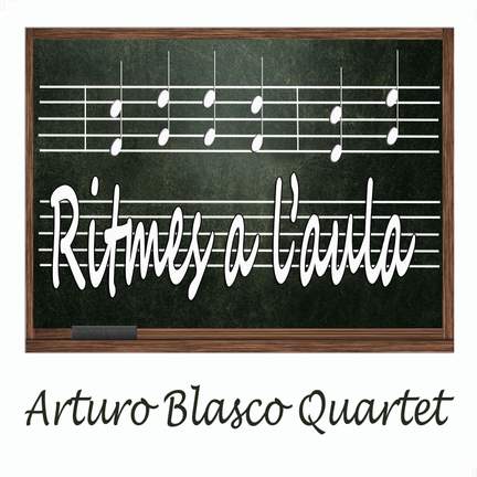 Ritmes a l'Aula: Arturo Blasco Quartet