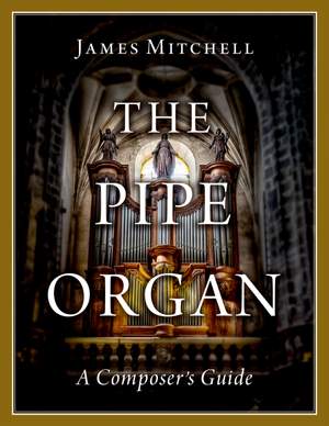 The Pipe Organ: A Composer's Guide