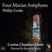 Philip Cooke: Four Marian Antiphons